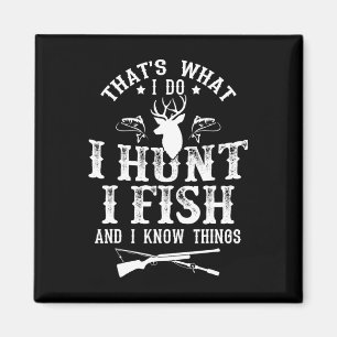 Das ist was ich tue, ich jage, fische und kenne lu magnet