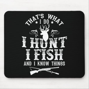 Das ist was ich tue, ich jage, fische und kenne lu mousepad