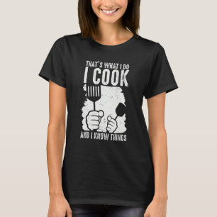 Das ist was ich tue ich koche ich kenne Dinge Kuli T-Shirt