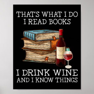 Das ist was ich tue Ich lese Bücher Ich trinke Wei Poster