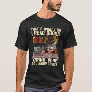 Das ist was ich tue Ich lese Bücher Ich trinke Wei T-Shirt