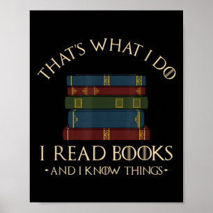 Das ist was ich tue Ich lese Bücher und ich kenne Poster