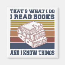 Das ist, was ich tue. Ich lese Bücher und ich weiß
