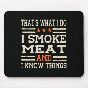Das ist was ich tue ich räuchere Fleisch ich kenne Mousepad