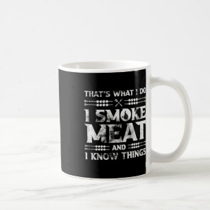 Das ist was ich tue, ich räuchere Fleisch und ich Kaffeetasse