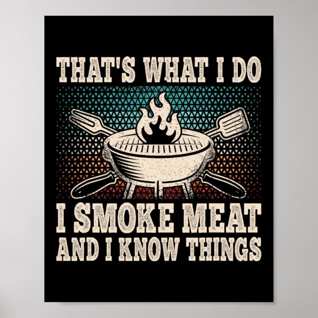 Das ist was ich tue, ich räuchere Fleisch und ich  Poster (Vorne)