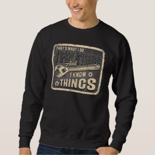 Das ist, was ich tue, ich repariere Sachen und ich Sweatshirt