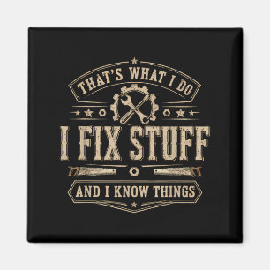 Das ist, was ich tue, ich repariere Sachen und lus Magnet
