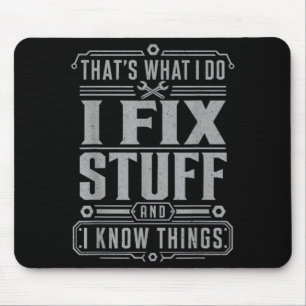 Das ist was ich tue, ich repariere Sachen und lust Mousepad