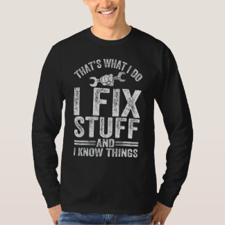Das ist was ich tue, ich repariere Zeug und ich ke T-Shirt