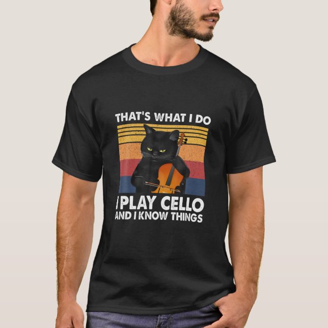 Das ist, was ich tue, ich spiele Cello und ich ken T-Shirt (Vorderseite)