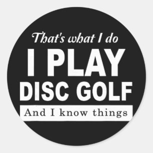 Das ist was ich tue, ich spiele Disc Golf und ich Runder Aufkleber
