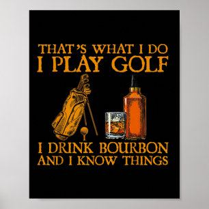 Das ist was ich tue ich spiele Golf ich trinke Bou Poster