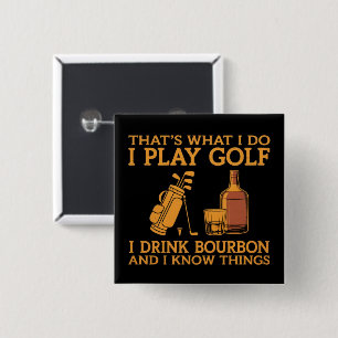 Das ist, was ich tue, ich spiele Golf, ich trinke Button
