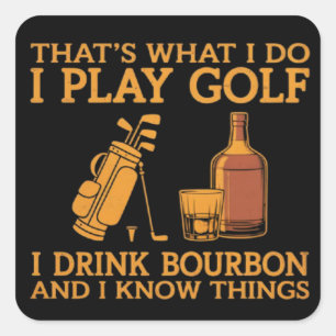 Das ist, was ich tue, ich spiele Golf, ich trinke  Quadratischer Aufkleber
