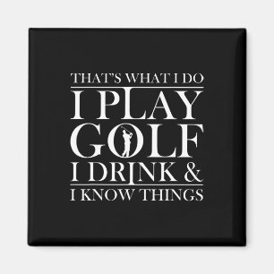 Das ist was ich tue ich spiele Golf ich trinke und Magnet