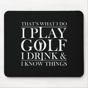 Das ist was ich tue ich spiele Golf ich trinke und Mousepad