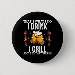 Das ist was ich tue ich trinke ich grille und weiß button