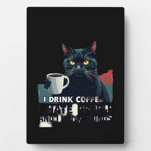Das ist, was ich tue, ich trinke Kaffee, ich hasse Fotoplatte