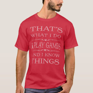 Das ist was ich tue Spiel Lustiges Videospiel Gift T-Shirt