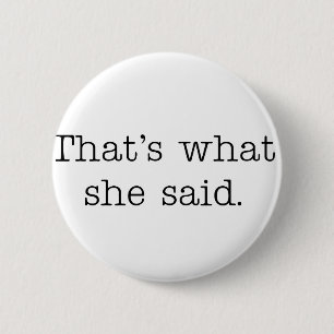 Das ist, was sie sagte button