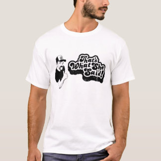 Das ist, was sie sagte (helles Shirt) T-Shirt
