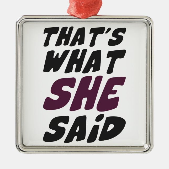 Das ist, was sie sagte silbernes ornament (Vorne)