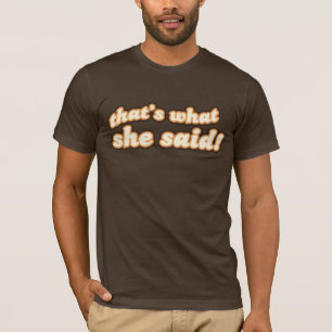 Das ist, was sie T-Shirt sagte