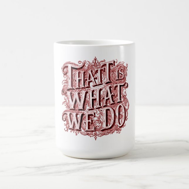 Das ist was wir tun  kaffeetasse (Mittel)