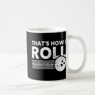 Das ist, wie ich Bowling für Männer Frauen und K Kaffeetasse
