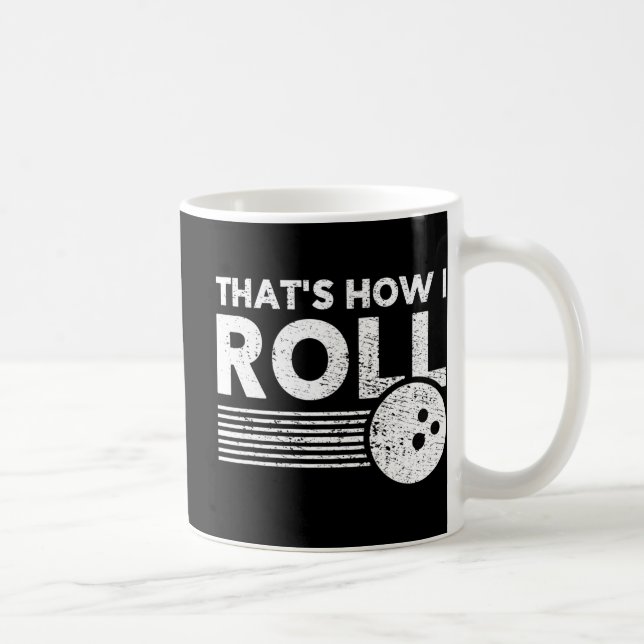 Das ist, wie ich Bowling für Männer Frauen und K Kaffeetasse (Rechts)