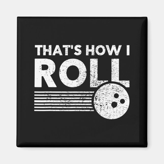 Das ist, wie ich Bowling für Männer Frauen und K Magnet (Vorne)