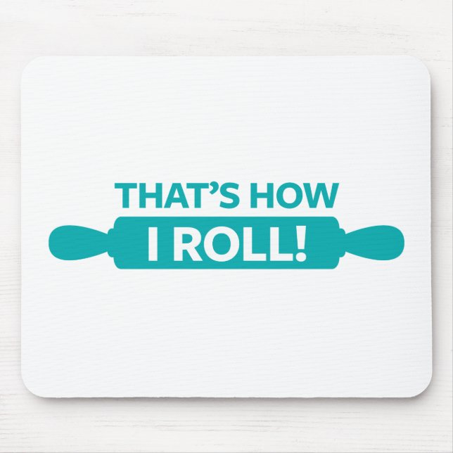 Das ist, wie ich rolle mousepad (Vorne)