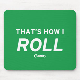 Das ist, wie ich rolle mousepad