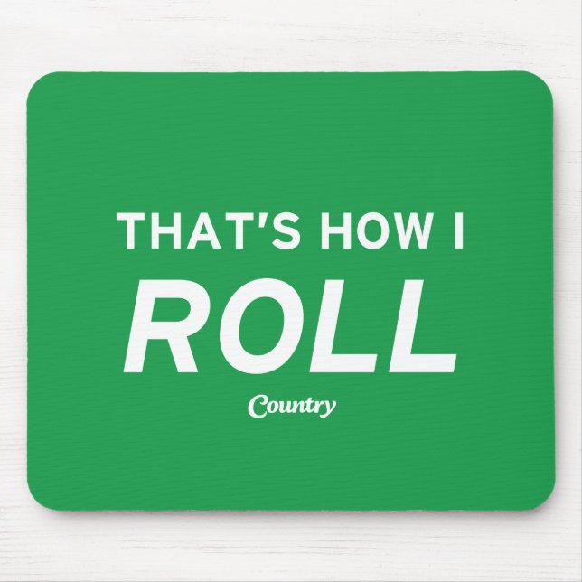Das ist, wie ich rolle mousepad (Vorne)