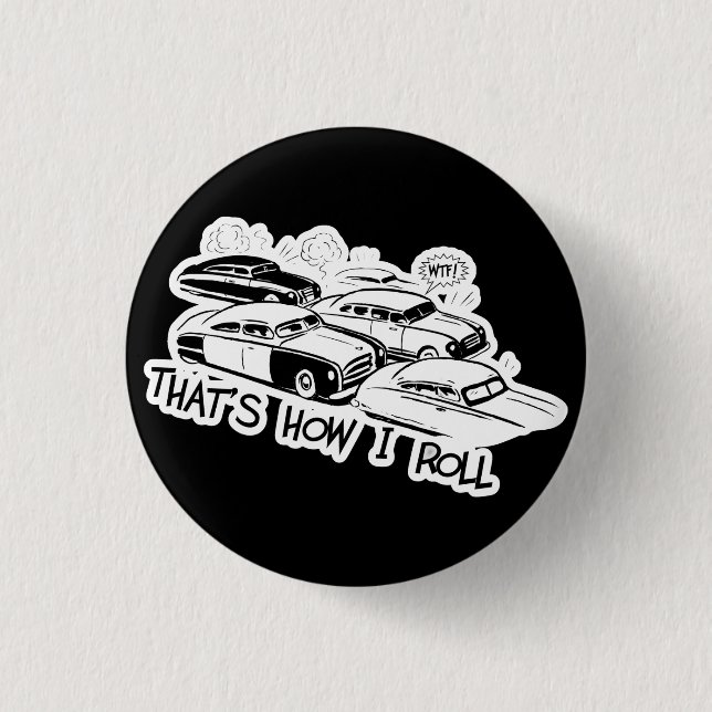 DAS IST, WIE ICH ROLLE - Retro Stau B&W Button (Vorderseite)