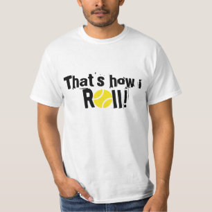 Das ist, wie ich rolle! Spaß-T - Shirt für