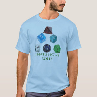 DAS IST, WIE ICH ROLLE! T-Shirt