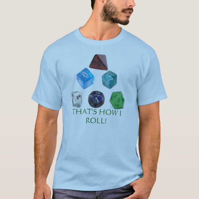 DAS IST, WIE ICH ROLLE! T-Shirt (Vorderseite)
