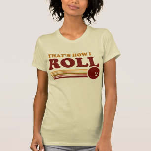 Das ist, wie ich rolle T-Shirt