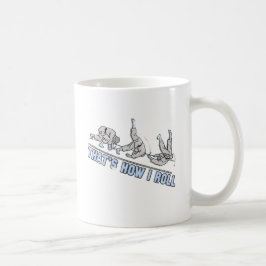 Das ist, wie ich rolle tasse