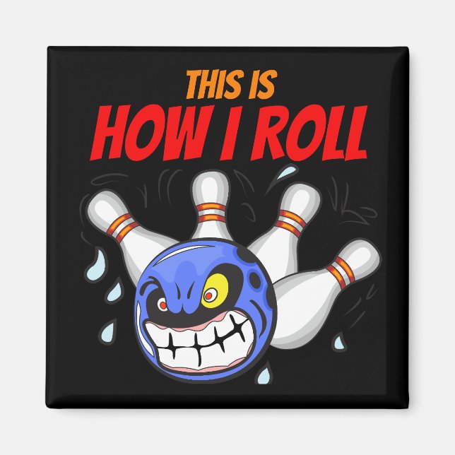 Das ist, wie ich rollen, wütend, Bowling, schwarz Magnet (Vorne)