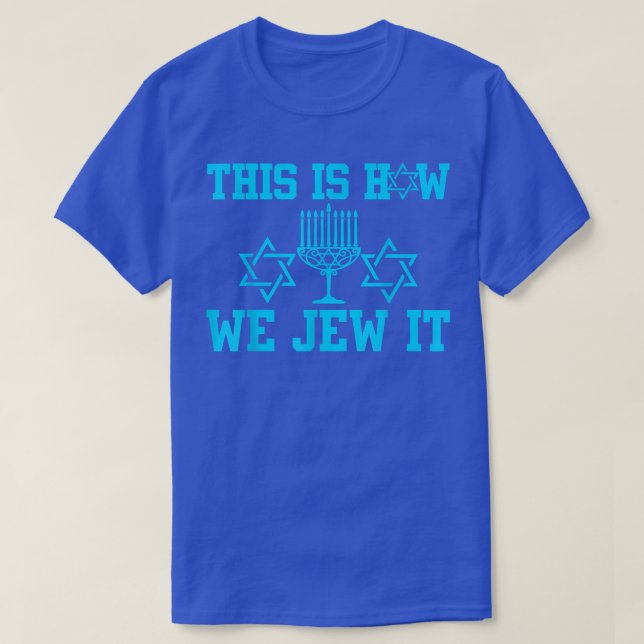 Das ist, wie wir jüdischen menorah lustigen hanukk T-Shirt (Design vorne)