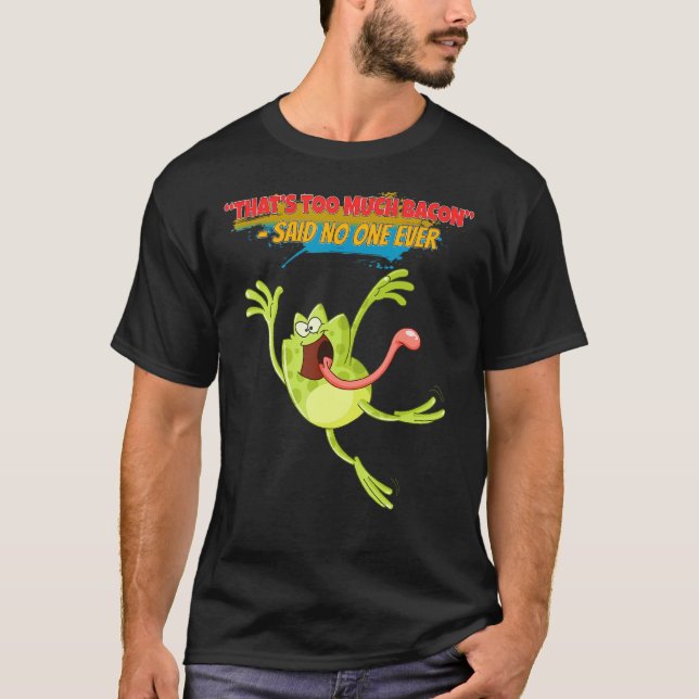 Das ist zu viel Bacon Funny Sarcasm Pun T-Shirt (Vorderseite)