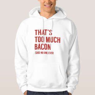 Das ist zu viel Bacon Hoodie