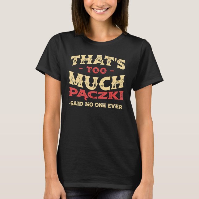 Das ist zu viel Paczki Funny Donut Spaß Polnisch f T-Shirt (Vorderseite)