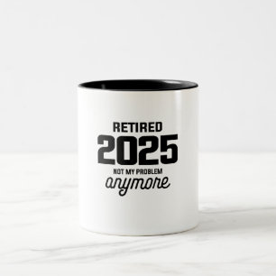 Das Jahr 2025 erschöpft, nicht mein Problem noch l Zweifarbige Tasse