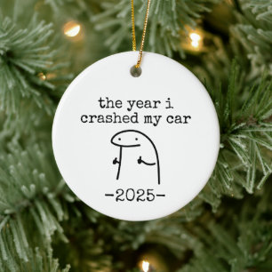 das jahr in dem ich mein auto zu schrott gefahren keramik ornament