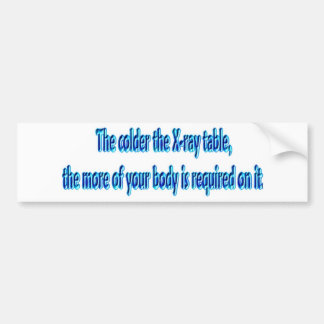 Das kälter die Röntgenstrahl-Tabelle…. Lustige Autoaufkleber