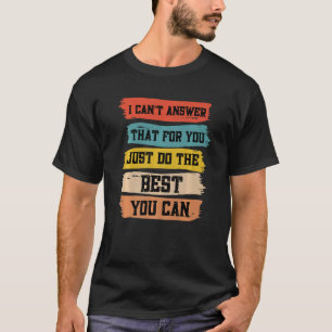Das kann ich dir nicht antworten, wenn du nur die  T-Shirt